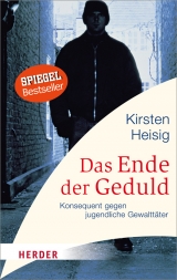 Das Ende der Geduld - Kirsten Heisig