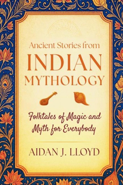 Ancient Stories from Indian Mythology -  Aidan J. Lloyd