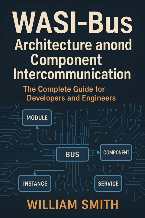 WASI-Bus Architecture and Component Intercommunication -  William Smith