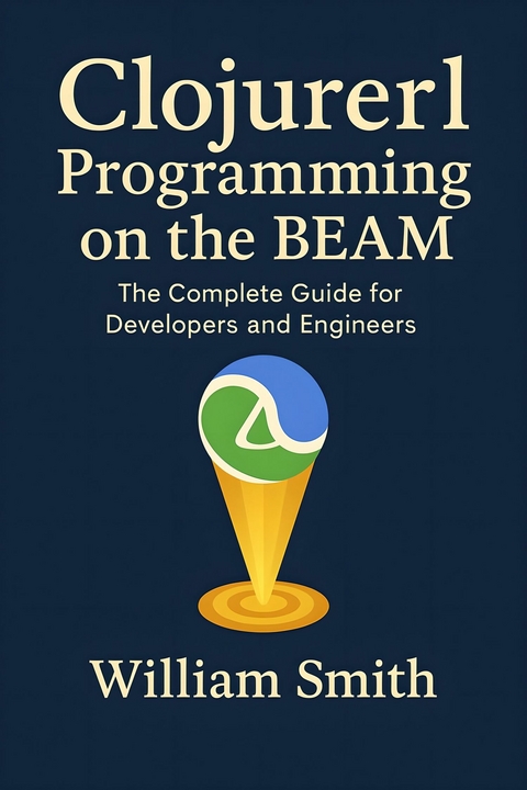 Clojurerl Programming on the BEAM -  William Smith