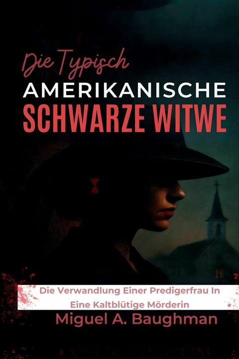 Die Typisch Amerikanische Schwarze Witwe -  Miguel A. Baughman