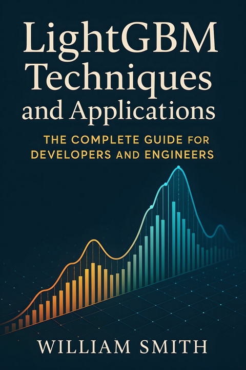 LightGBM Techniques and Applications -  William Smith
