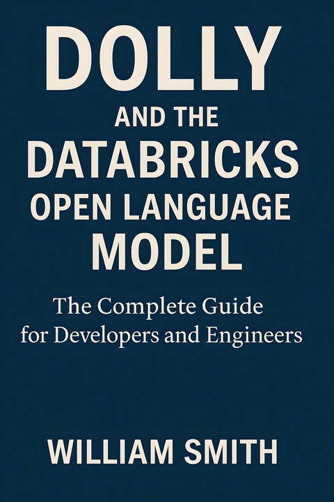 Dolly and the Databricks Open Language Model -  William Smith