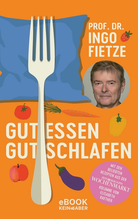 Gut essen, gut schlafen - Ingo Fietze