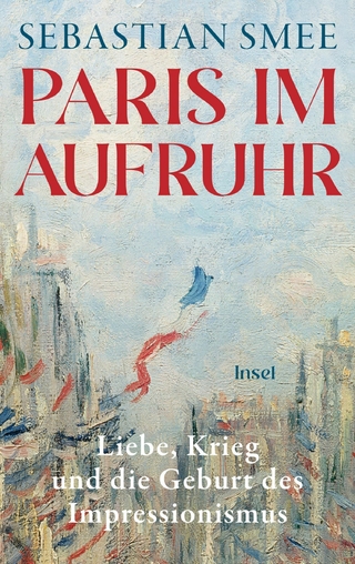 Paris im Aufruhr - Sebastian Smee