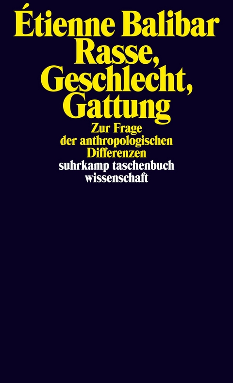 Rasse, Geschlecht, Gattung - &Eacute;tienne Balibar