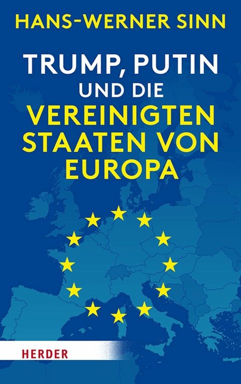 Trump, Putin und die Vereinigten Staaten von Europa - Hans-Werner Sinn