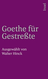 Goethe f&uuml;r Gestre&szlig;te - Johann Wolfgang Goethe