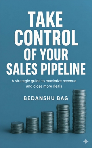 Take Control of Your Sales Pipeline