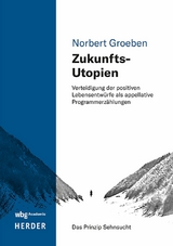 Zukunfts-Utopien - Norbert Groeben