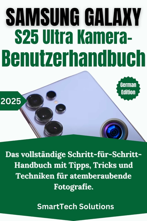 Samsung Galaxy S25 Ultra Kamera-Benutzerhandbuch - SmartTech Solutions