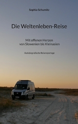 Die Weltenleben-Reise -  Sophia Schumitz