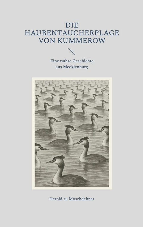Die Haubentaucherplage von Kummerow -  Herold zu Moschdehner