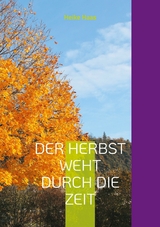 Der Herbst weht durch die Zeit -  Heike Haas