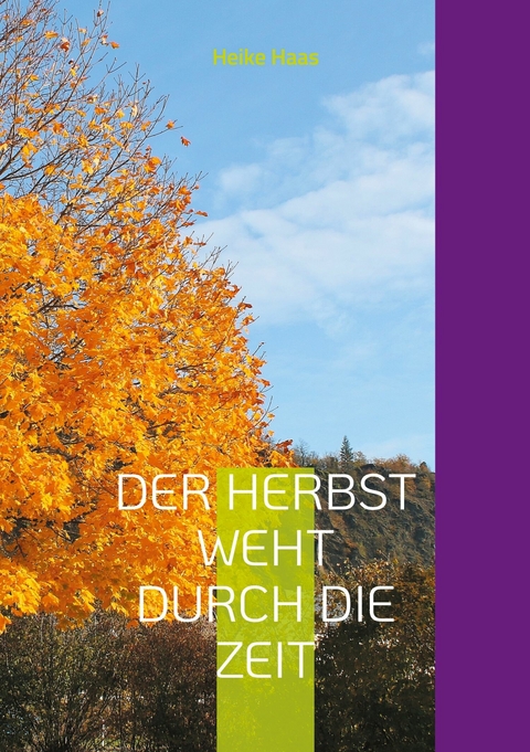 Der Herbst weht durch die Zeit -  Heike Haas