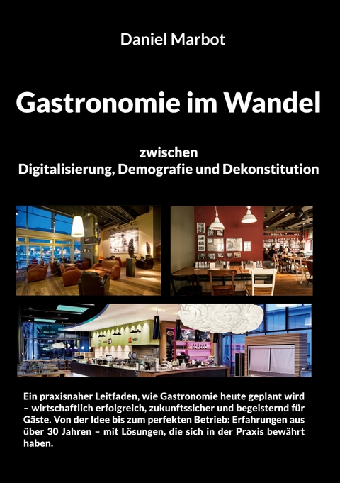 Gastronomie im Wandel - zwischen Digitalisierung, Demografie und Dekonstitution - Daniel Marbot