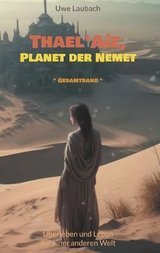 Thael'A&iacute;z, Planet der Nemet * Gesamtband * -  Uwe Laubach