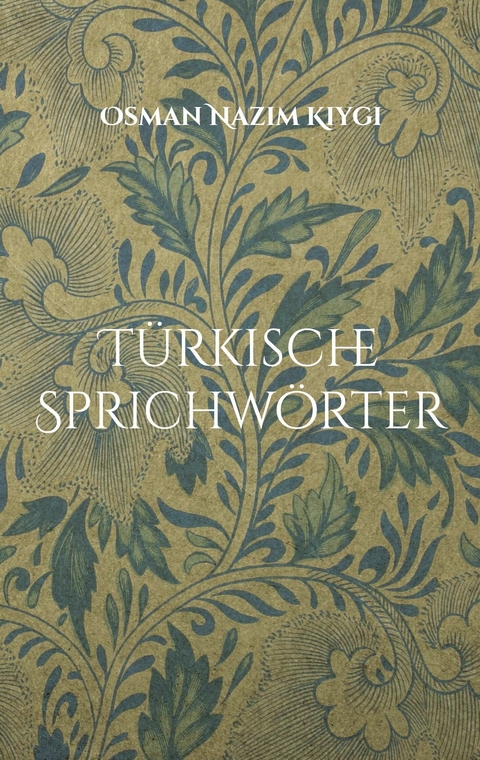T&uuml;rkische Sprichw&ouml;rter -  Osman Nazim Kiygi