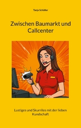 Zwischen Baumarkt und Callcenter -  Tanja Sch&uuml;ller