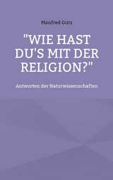 &quot;Wie hast du&apos;s mit der Religion?&quot; -  Manfred Gutz