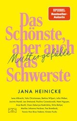Muttergef&uuml;hle &ndash; Das Sch&ouml;nste, aber auch das Schwerste - Jana Heinicke