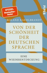 Von der Schönheit der deutschen Sprache - Roland Kaehlbrandt