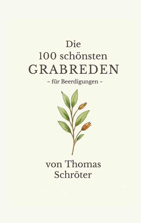 Die 100 schönsten Grabreden - Thomas Schröter