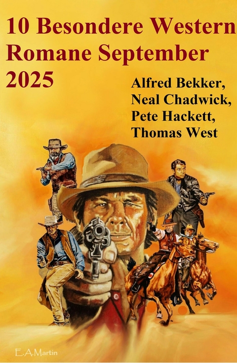10 Besondere Western Romane September 2025 -  Alfred Bekker,  Neal Chadwick,  Pete Hackett,  Thomas West