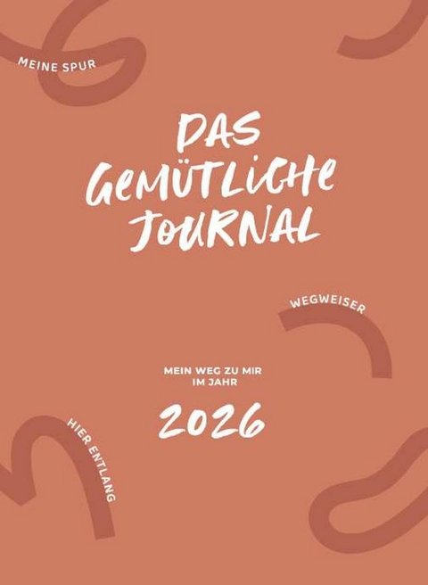 Das gem&uuml;tliche Journal - Mein Weg zu mir im Jahr 2026 -  Sandra Block