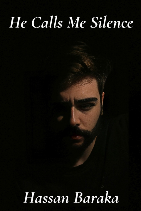 He Calls Me Silence -  Hassan Baraka