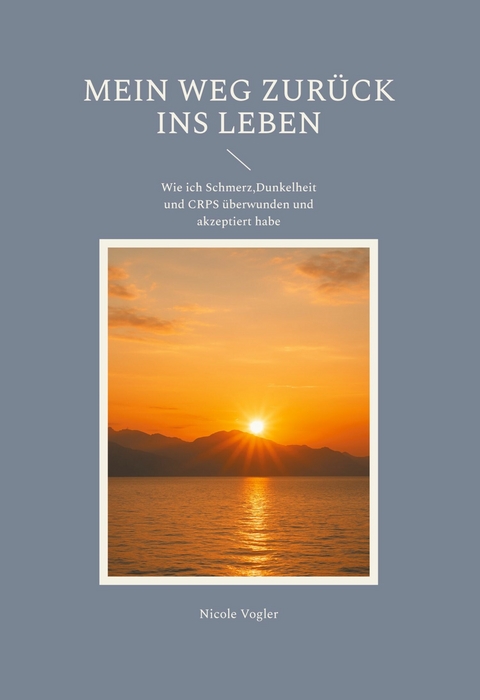 Mein Weg zurück ins Leben -  Nicole Vogler