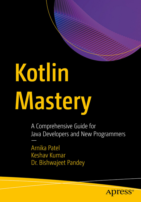 Kotlin Mastery - Arnika Patel, Keshav Kumar, Dr. Bishwajeet Kumar Pandey