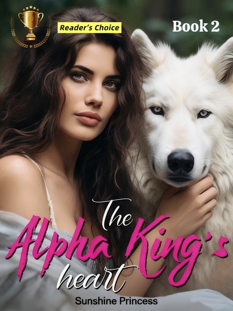 The Alpha King's Heart -  Sunshine Princess
