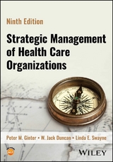 Strategic Management of Health Care Organizations - Peter M. Ginter, W. Jack Duncan, Linda E. Swayne