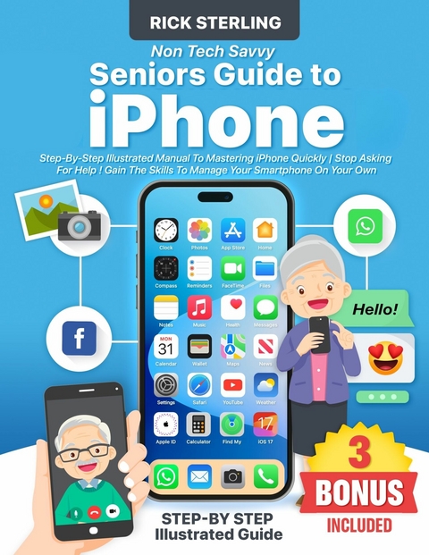 Non Tech-Savvy Seniors Guide to iPhone -  Rick Sterling