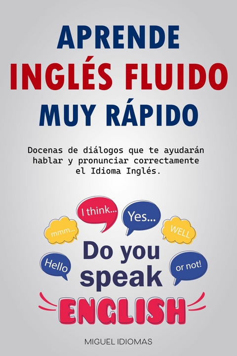 Aprende Ingl&eacute;s Fluido muy R&aacute;pido -  Miguel Idiomas