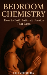 Bedroom Chemistry -  Lisa Griselda