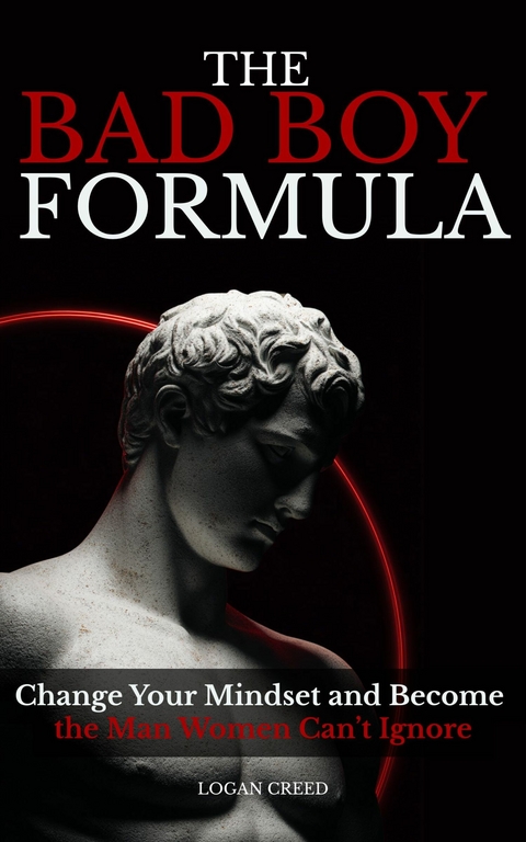 The Bad Boy Formula -  Logan Creed