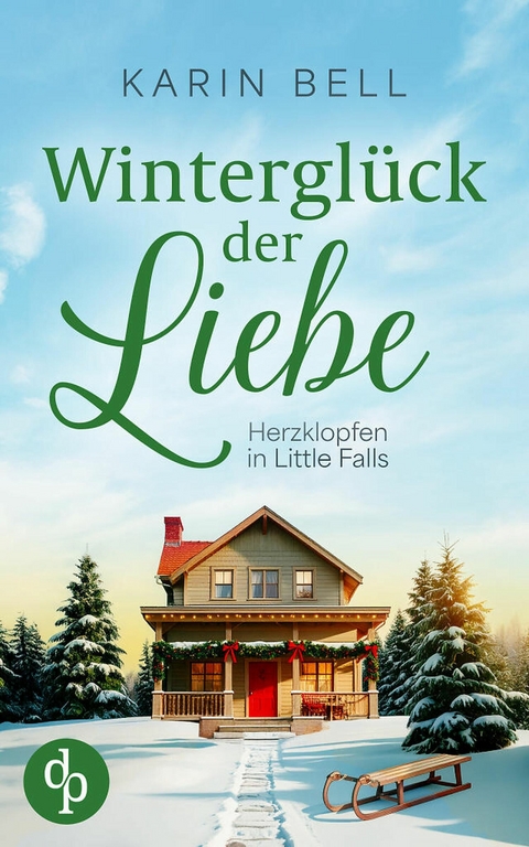 Wintergl&uuml;ck der Liebe | Eine winterliche Wholesome Romance - Karin Bell