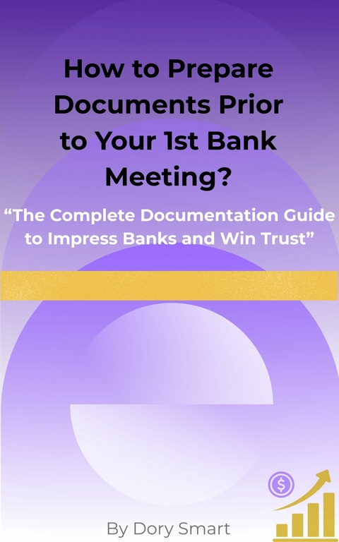 How To Prepare Documents Prior to your 1st Bank Meeting? -  Dory Smart