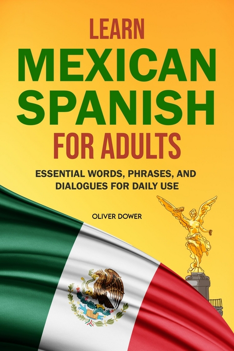 Learn Mexican Spanish for Adults -  Oliver Dower