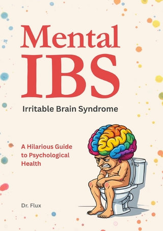 Mental IBS - Irritable Brain Syndrome