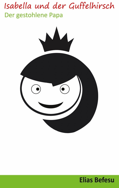 Isabella und der Guffelhirsch - Elias Befesu