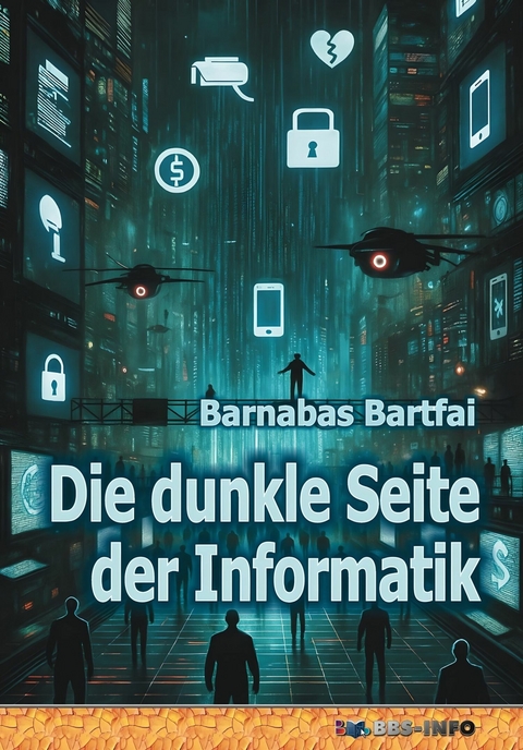 Die dunkle Seite der Informatik -  Barnabas Bartfai