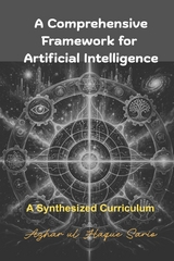 A Comprehensive Framework for Artificial Intelligence -  Azhar ul Haque Sario