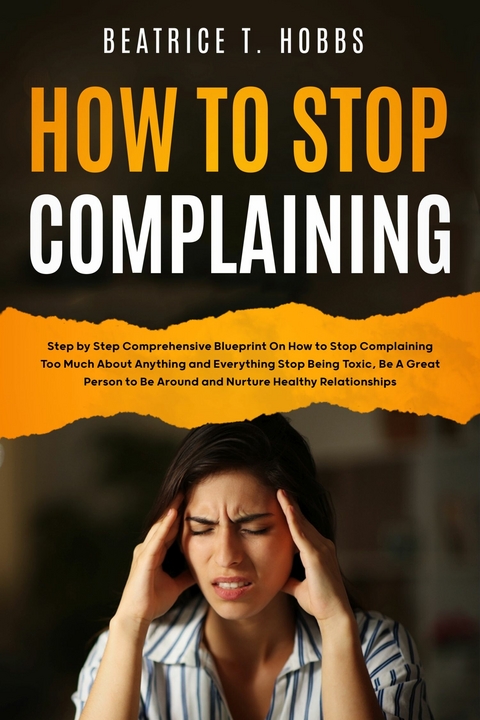 How to Stop Complaining -  Beatrice Hobbs