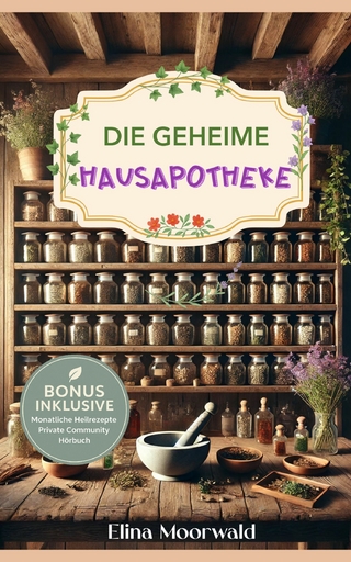 Die geheime Hausapotheke