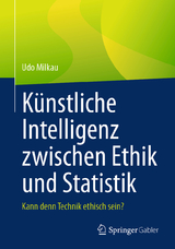 Künstliche Intelligenz zwischen Ethik und Statistik - Udo Milkau
