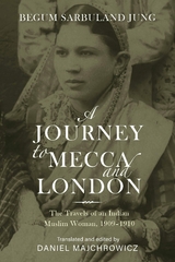 Journey to Mecca and London -  Begum Sarbuland Jung