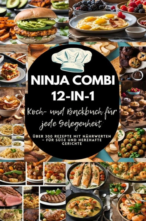 Ninja Combi 12-in-1 Koch- und Backbuch f&uuml;r jede Gelegenheit - Julia RecipeMaster